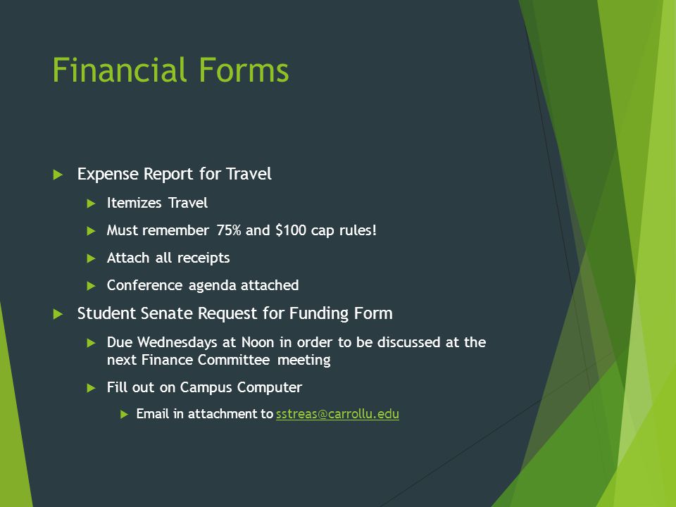 Financial Forms  Expense Report for Travel  Itemizes Travel  Must remember 75% and $100 cap rules.
