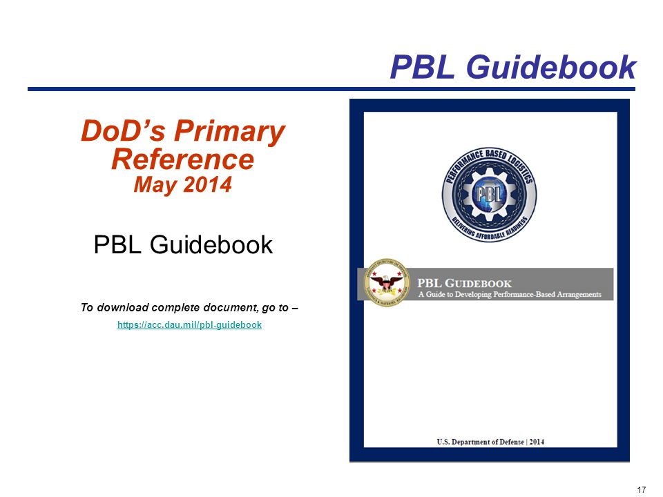 17 DoD’s Primary Reference May 2014 PBL Guidebook To download complete document, go to –   FIX PBL Guidebook