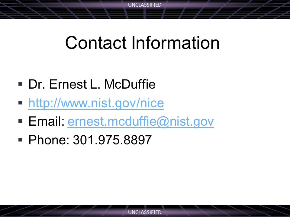 UNCLASSIFIED Contact Information  Dr. Ernest L.