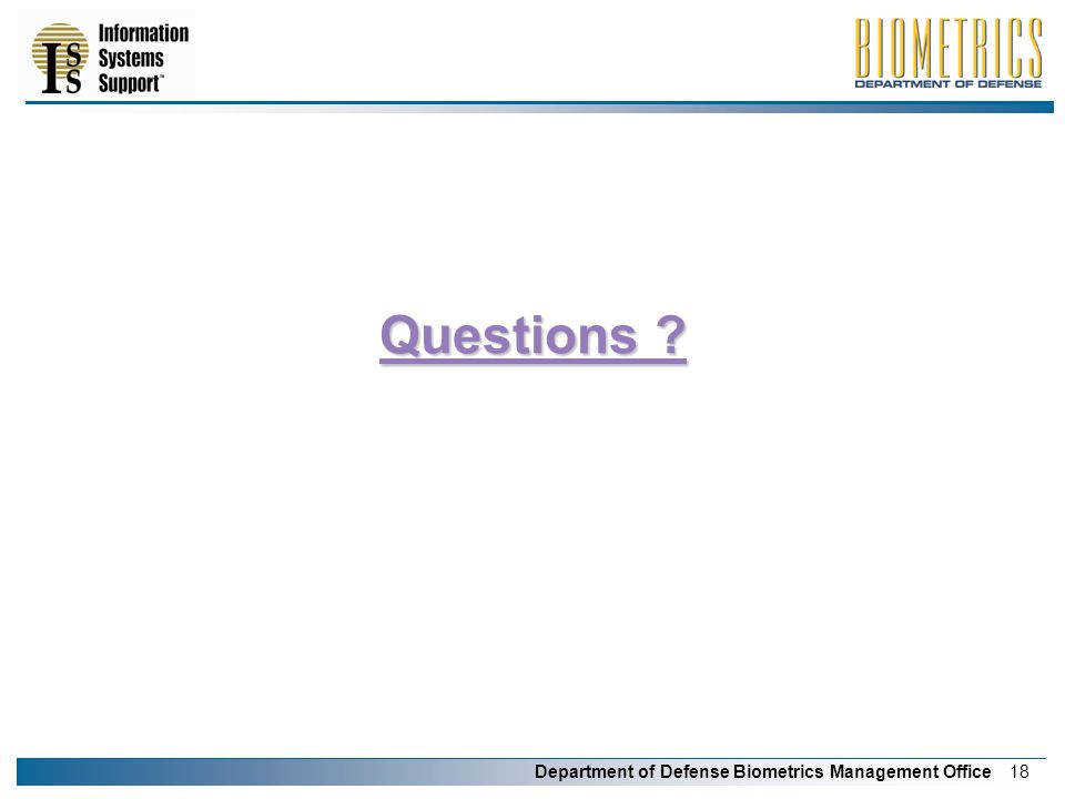 Department of Defense Biometrics Management Office 18 Questions