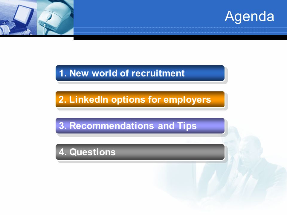 Agenda 1. New world of recruitment 2. LinkedIn options for employers 3.