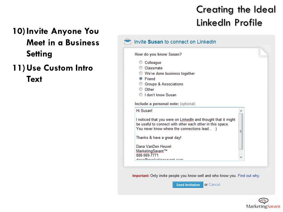 10)Invite Anyone You Meet in a Business Setting 11)Use Custom Intro Text Creating the Ideal LinkedIn Profile