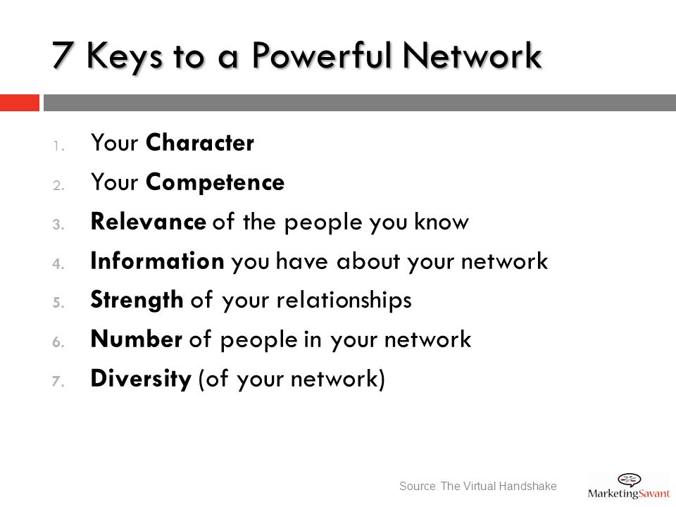 7 Keys to a Powerful Network 1. Your Character 2.