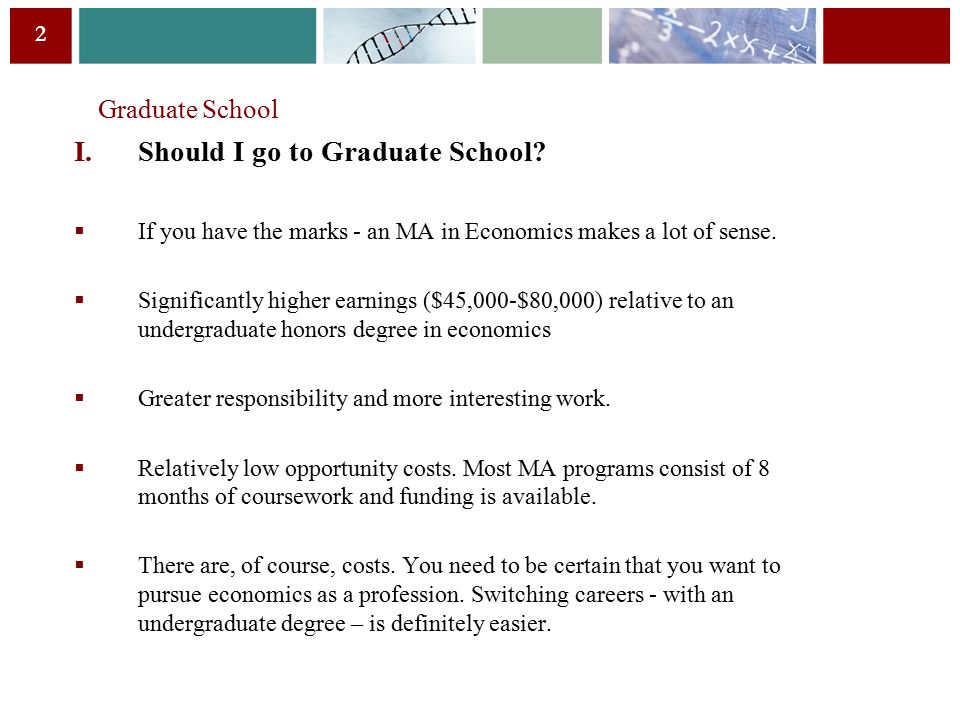 1 should i go to grad school and if so which one anindya should i go to grad school