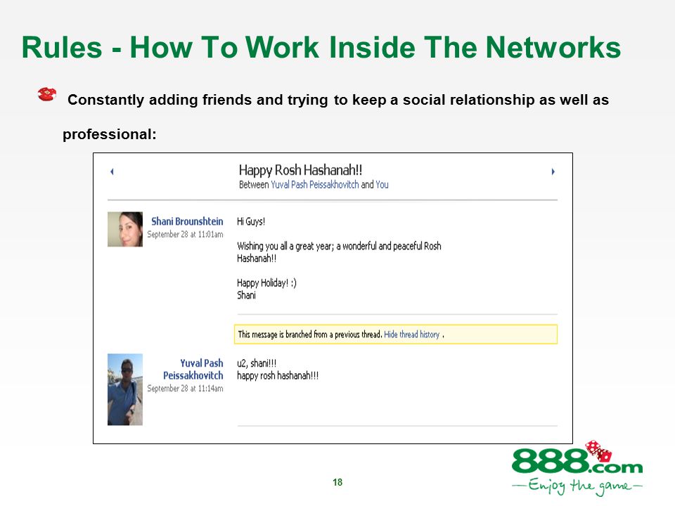 18 Rules - How To Work Inside The Networks Constantly adding friends and trying to keep a social relationship as well as professional: