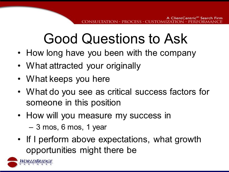 11 good questions to ask how long have you been with the company what attracted