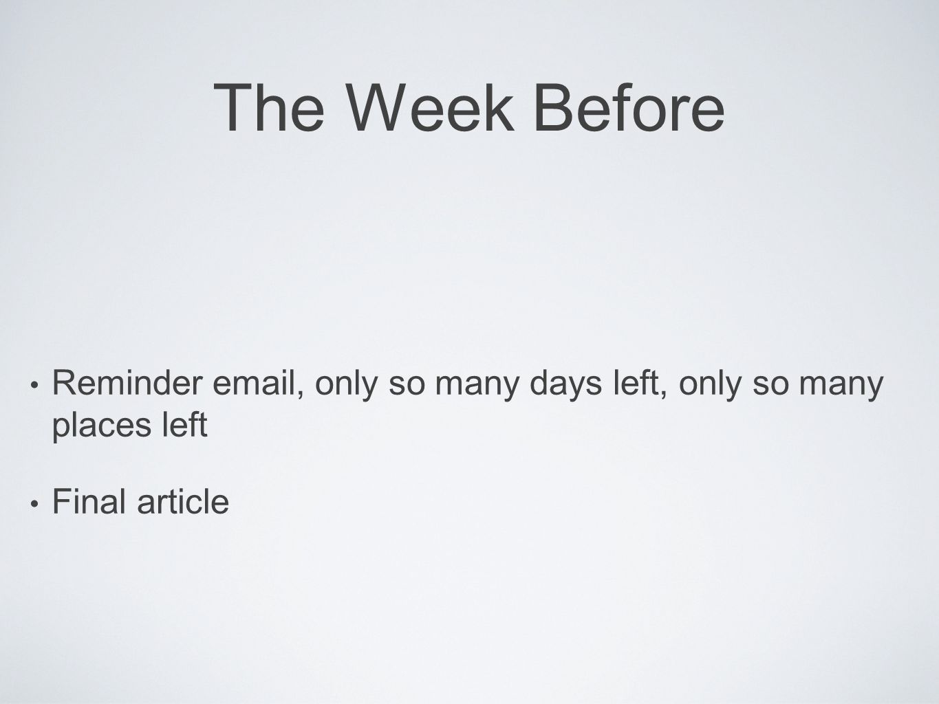 The Week Before Reminder  , only so many days left, only so many places left Final article