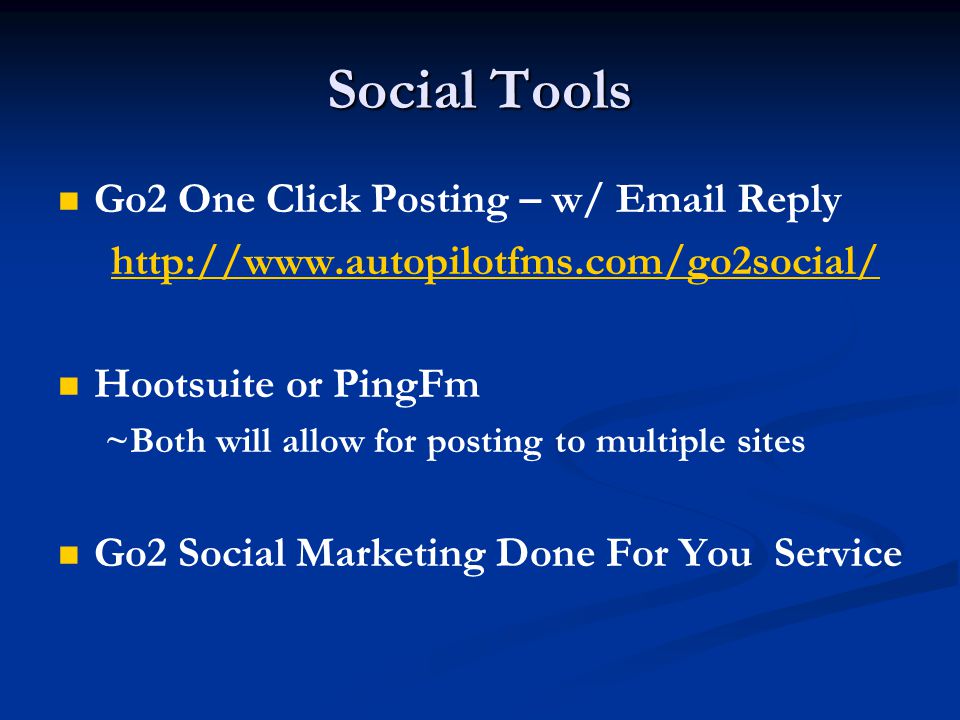 Social Tools Go2 One Click Posting – w/  Reply   Hootsuite or PingFm ~Both will allow for posting to multiple sites Go2 Social Marketing Done For You Service