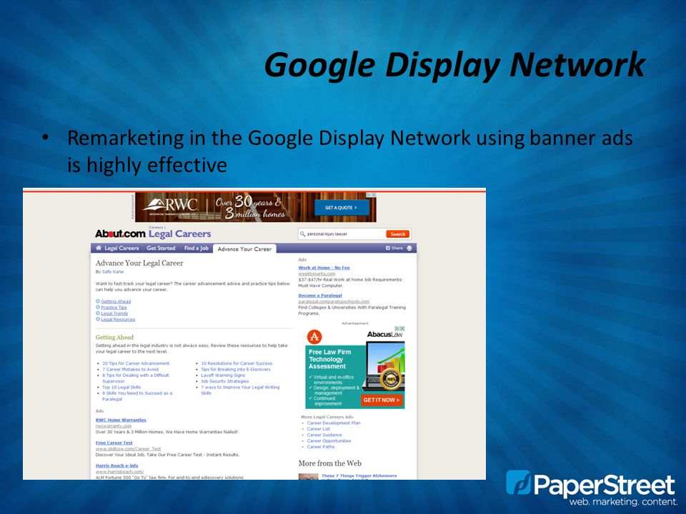 Google Display Network Remarketing in the Google Display Network using banner ads is highly effective