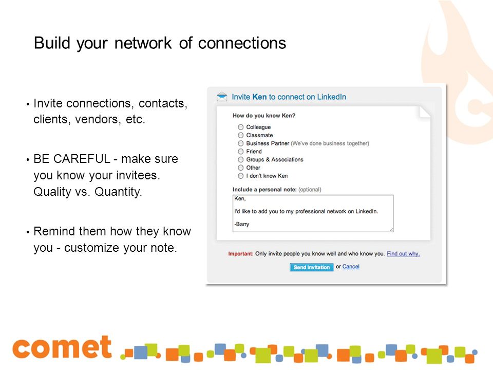Build your network of connections Invite connections, contacts, clients, vendors, etc.