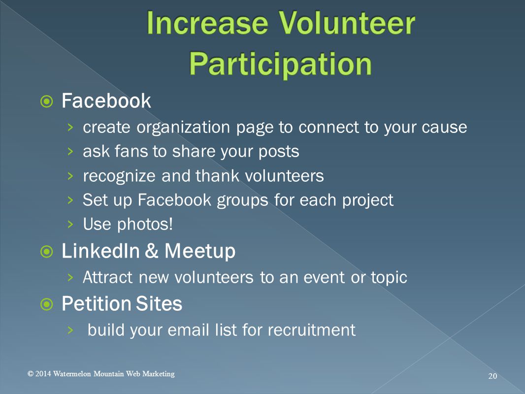  Facebook › create organization page to connect to your cause › ask fans to share your posts › recognize and thank volunteers › Set up Facebook groups for each project › Use photos.