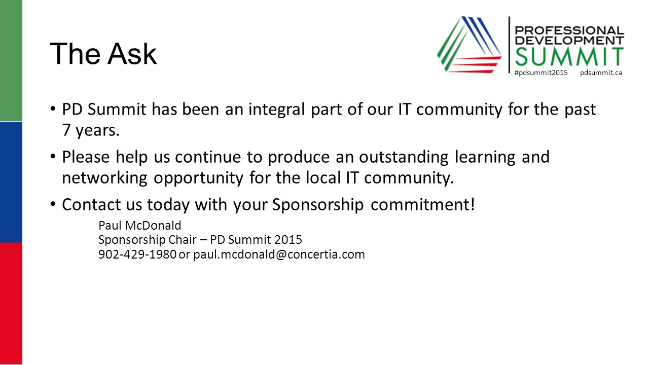 #pdsummit2015 pdsummit.ca The Ask PD Summit has been an integral part of our IT community for the past 7 years.