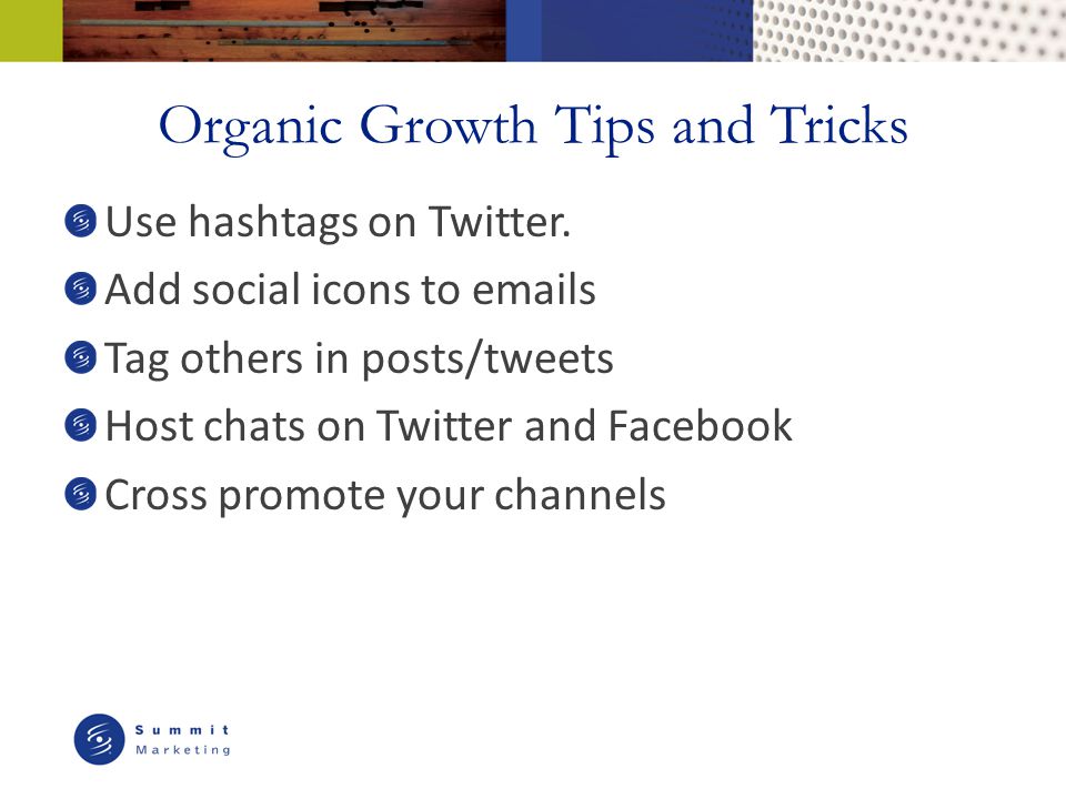 Organic Growth Tips and Tricks Use hashtags on Twitter.