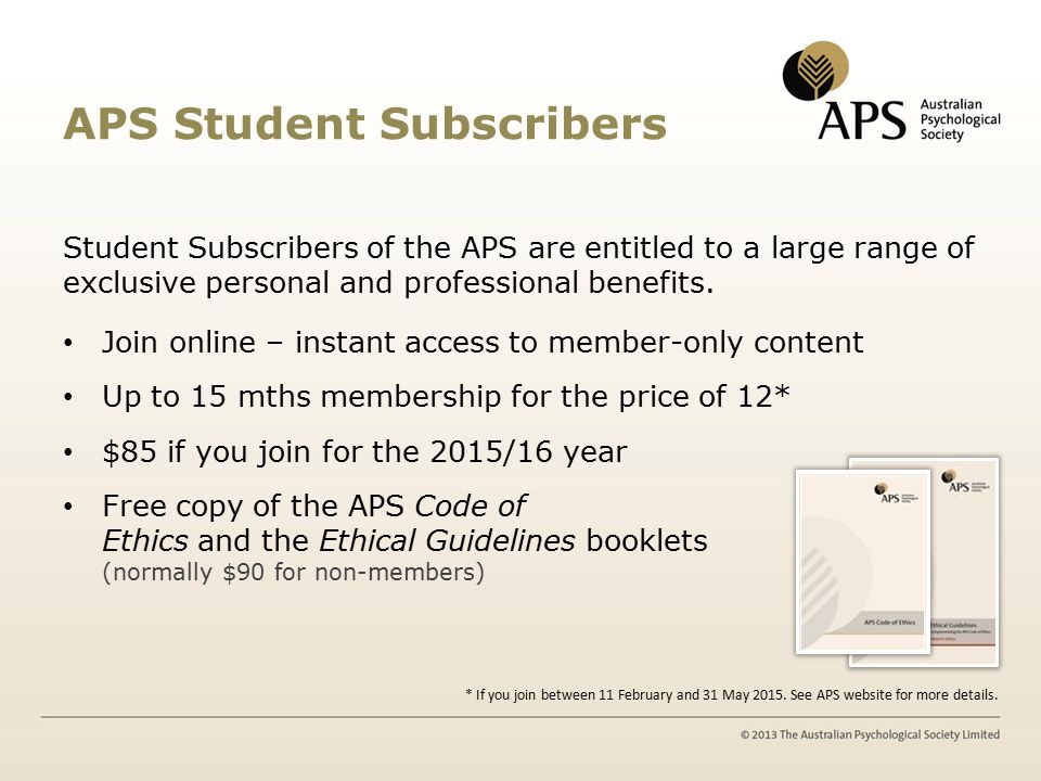 APS Student Subscribers Student Subscribers of the APS are entitled to a large range of exclusive personal and professional benefits.
