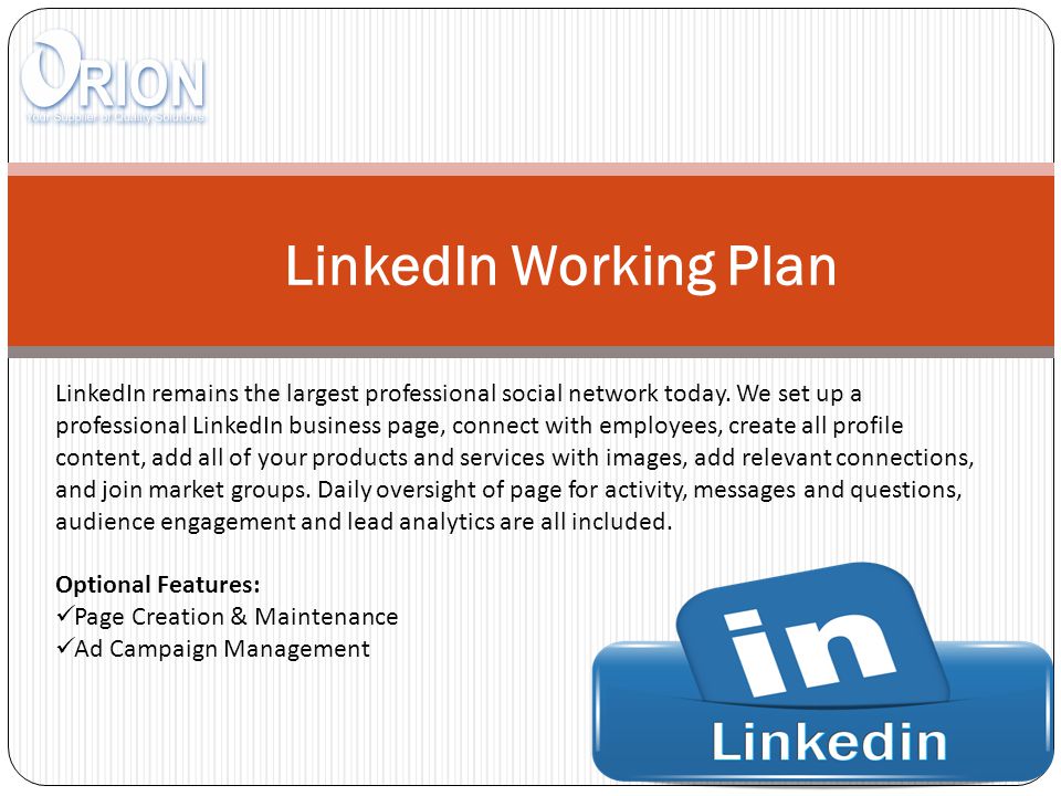 LinkedIn Working Plan LinkedIn remains the largest professional social network today.