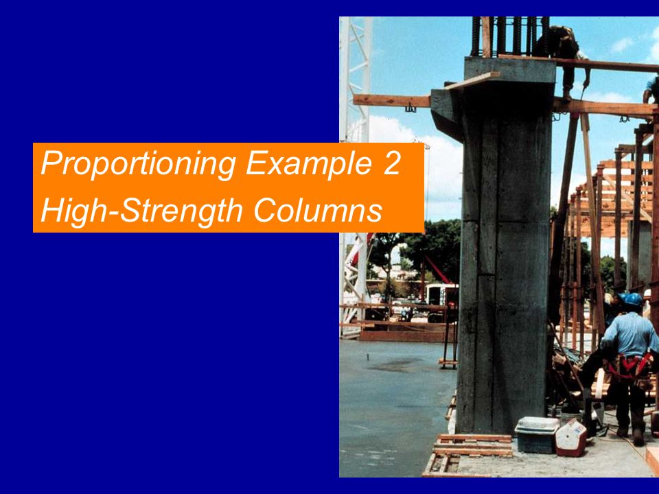 Proportioning Example 2 High-Strength Columns