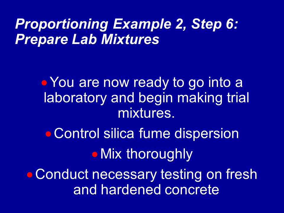  You are now ready to go into a laboratory and begin making trial mixtures.