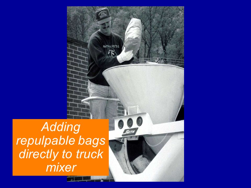 Adding repulpable bags directly to truck mixer