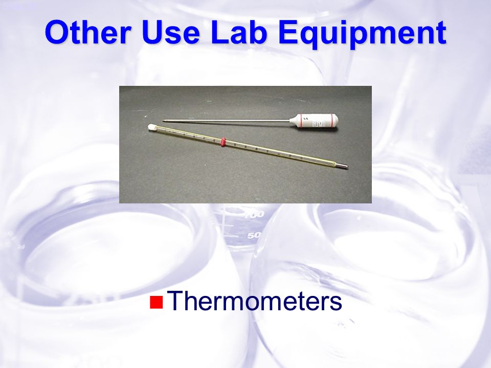 Slide 35 Other Use Lab Equipment Thermometers