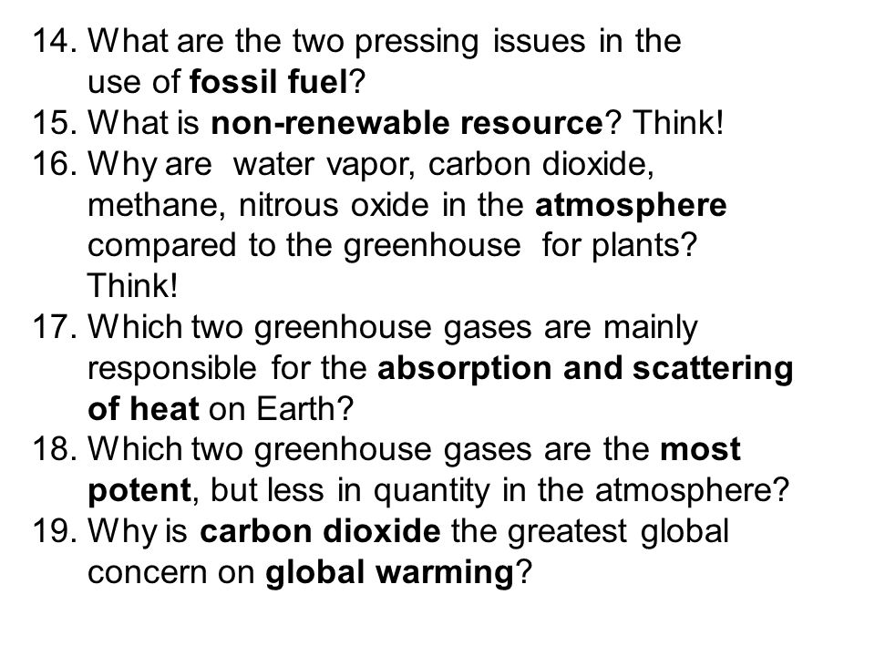 14. What are the two pressing issues in the use of fossil fuel.