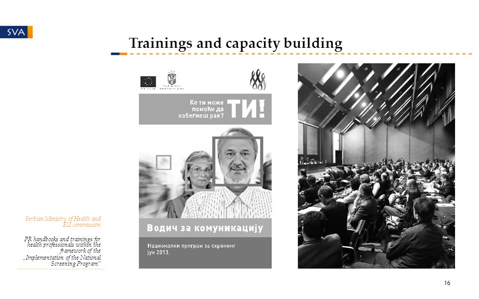 Trainings and capacity building Serbian Ministry of Health and EU commission PR handbooks and trainings for health professionals within the framework of the „Implementation of the National Screening Program 16