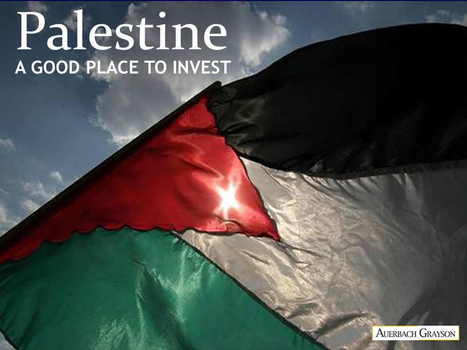 Palestine A GOOD PLACE TO INVEST