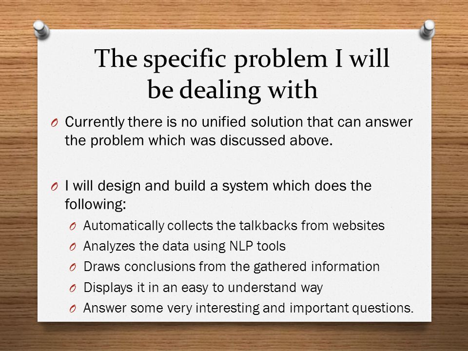 The specific problem I will be dealing with O Currently there is no unified solution that can answer the problem which was discussed above.