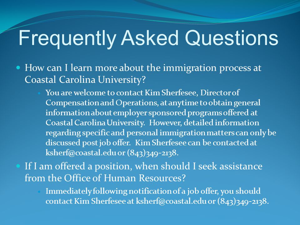 Frequently Asked Questions How can I learn more about the immigration process at Coastal Carolina University.