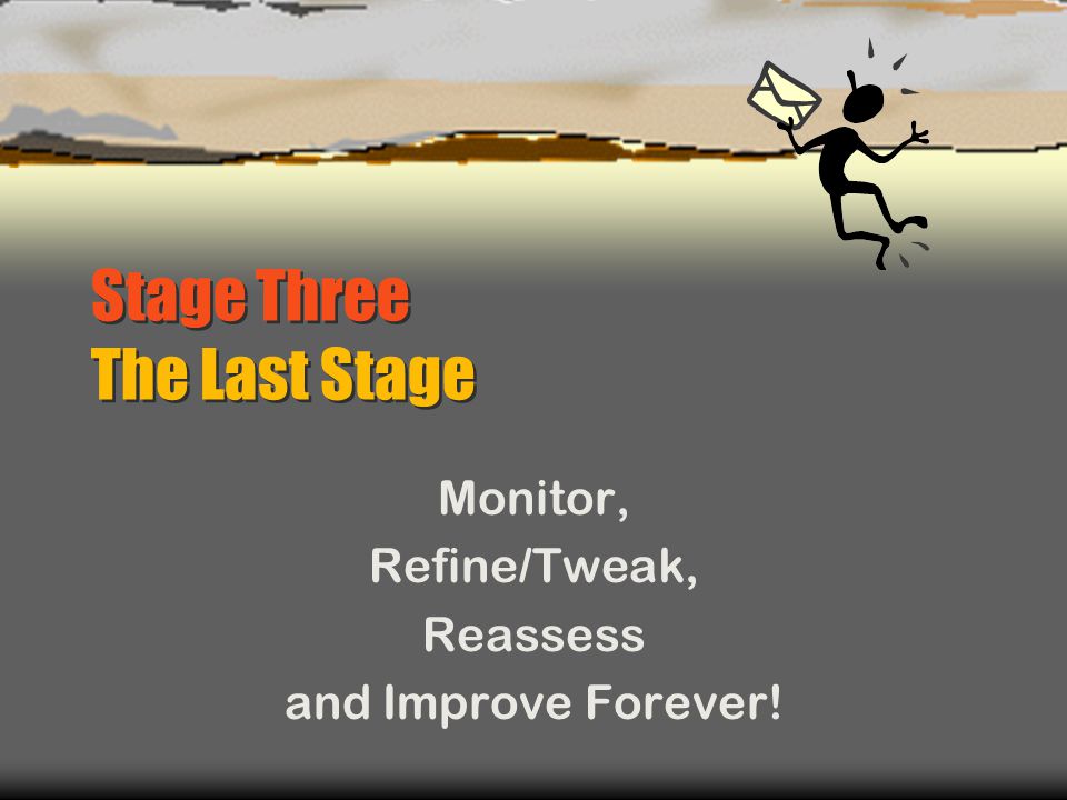 Stage Two Working Out the Bugs Continue Development, Fully Implement, Tweak