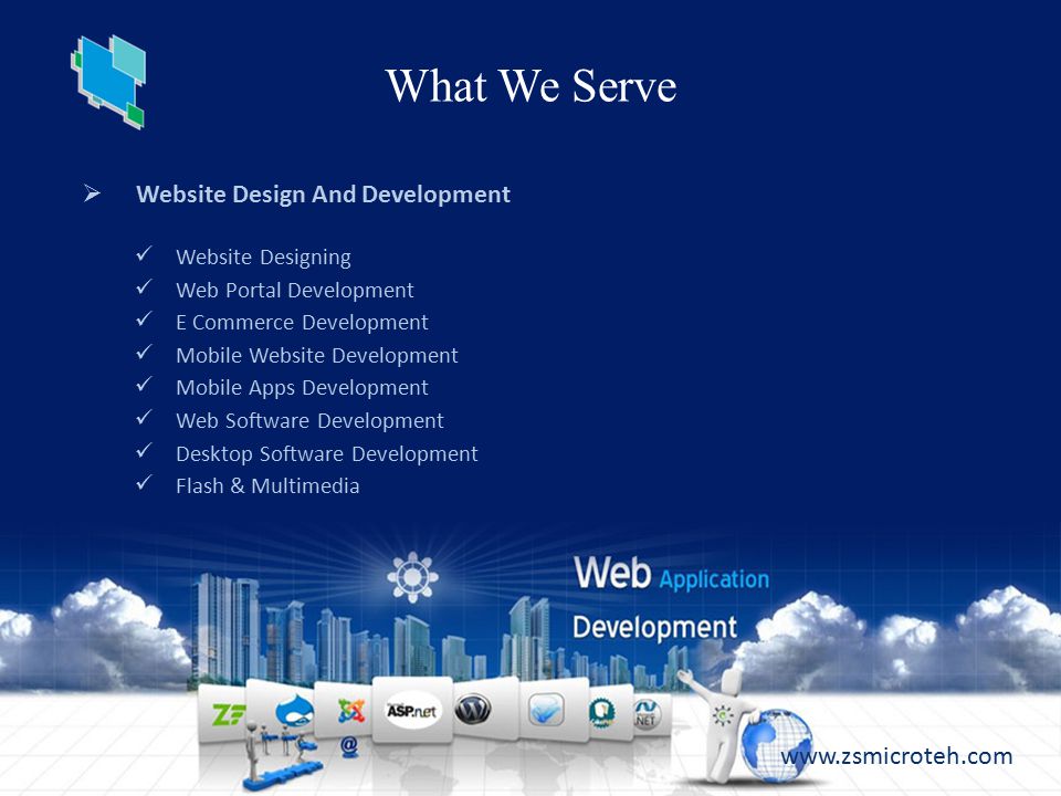 What We Serve  Website Design And Development Website Designing Web Portal Development E Commerce Development Mobile Website Development Mobile Apps Development Web Software Development Desktop Software Development Flash & Multimedia