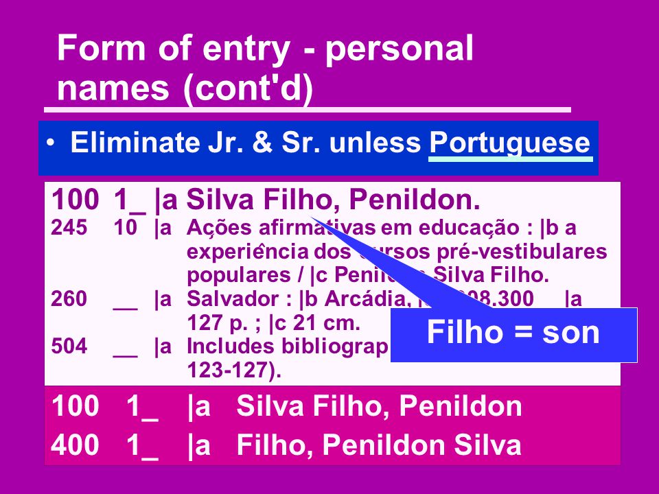 Form of entry - personal names (cont d) Eliminate Jr.