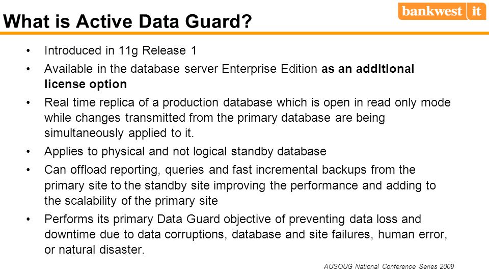 AUSOUG National Conference Series 2009 What is Active Data Guard.