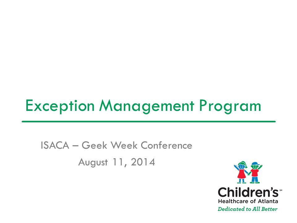 Exception Management Program ISACA Geek Week Conference August 11