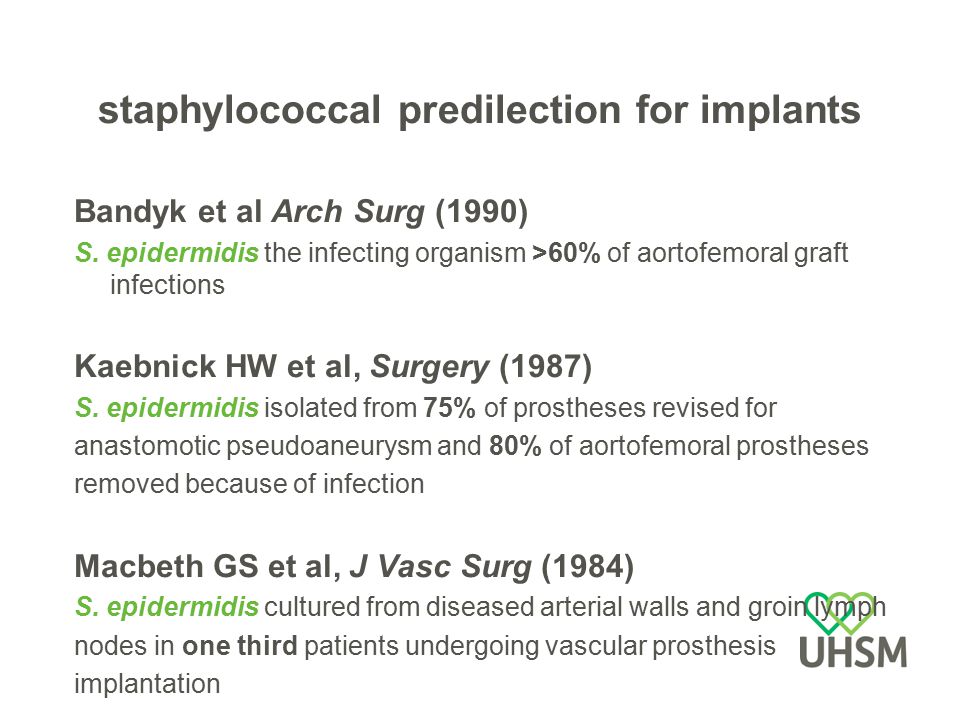 staphylococcal predilection for implants Bandyk et al Arch Surg (1990) S.