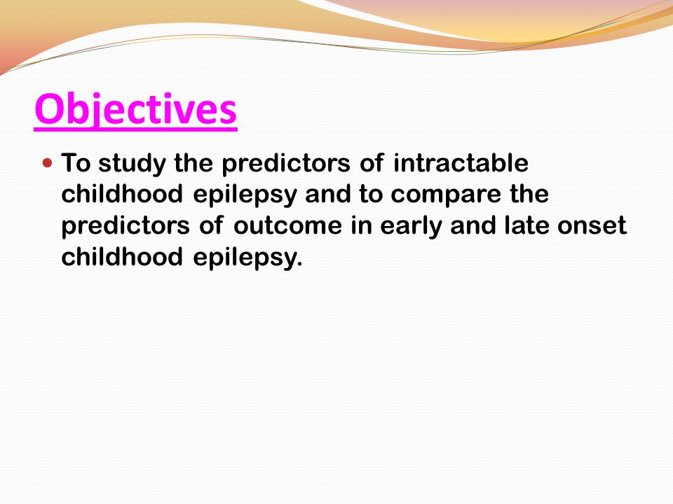 Objectives To study the predictors of intractable childhood epilepsy and to compare the predictors of outcome in early and late onset childhood epilepsy.