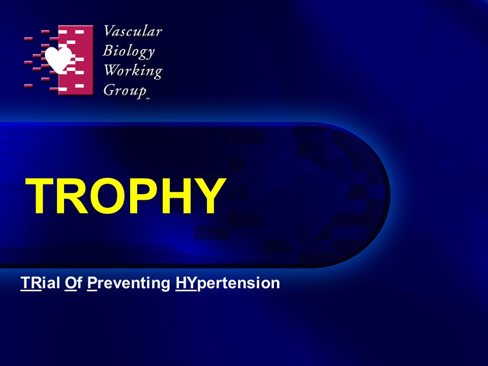 TROPHY TRial Of Preventing HYpertension