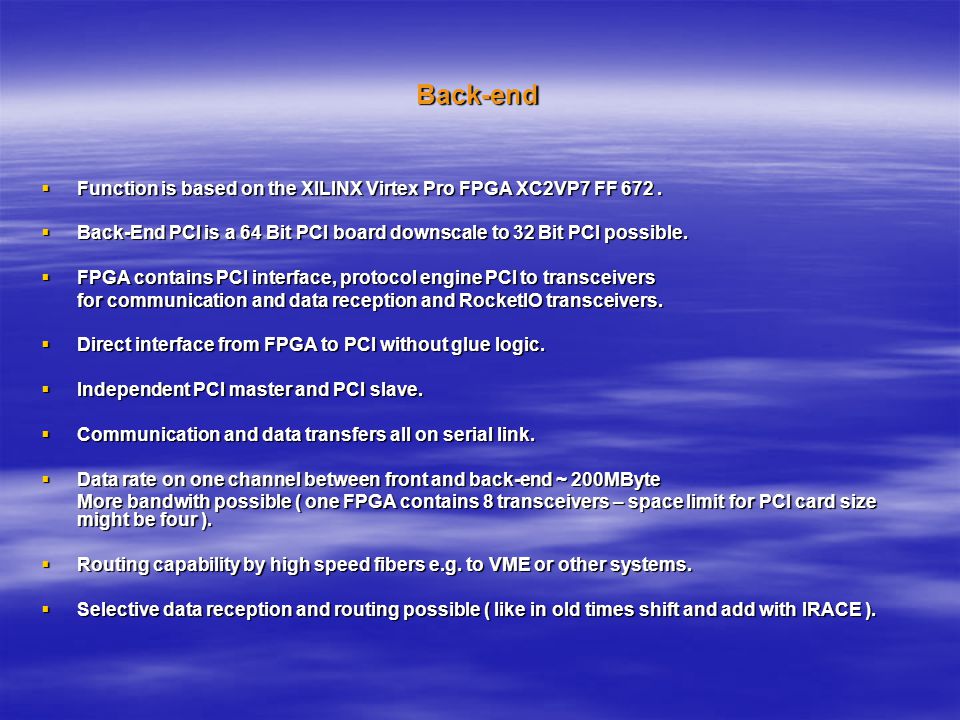 Back-end  Function is based on the XILINX Virtex Pro FPGA XC2VP7 FF 672.
