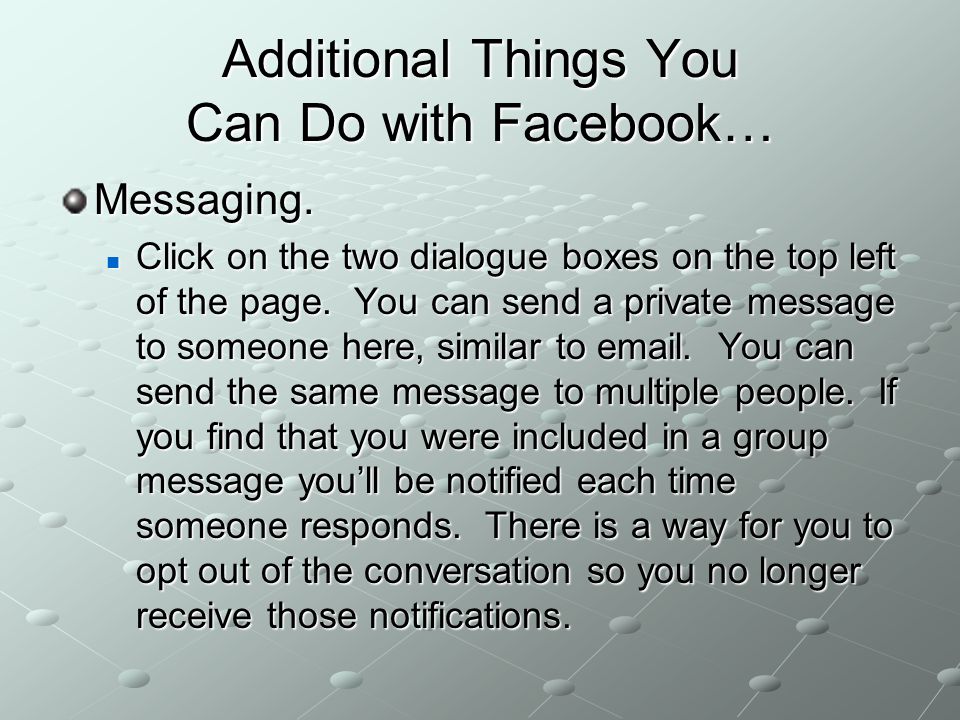 Additional Things You Can Do with Facebook… Messaging.