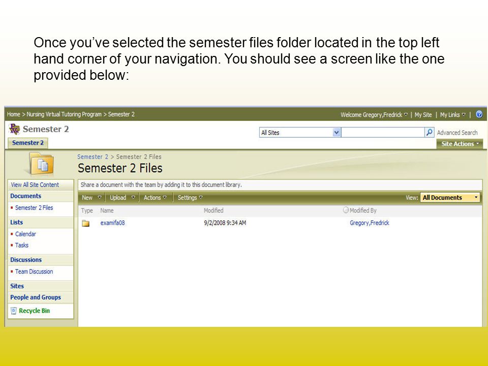 Once you’ve selected the semester files folder located in the top left hand corner of your navigation.