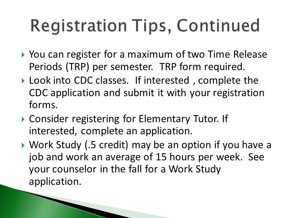 You can register for a maximum of two Time Release Periods (TRP) per semester.