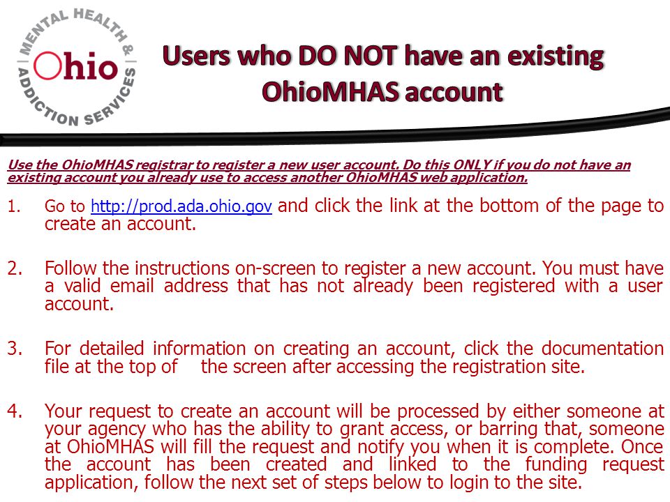 Use the OhioMHAS registrar to register a new user account.
