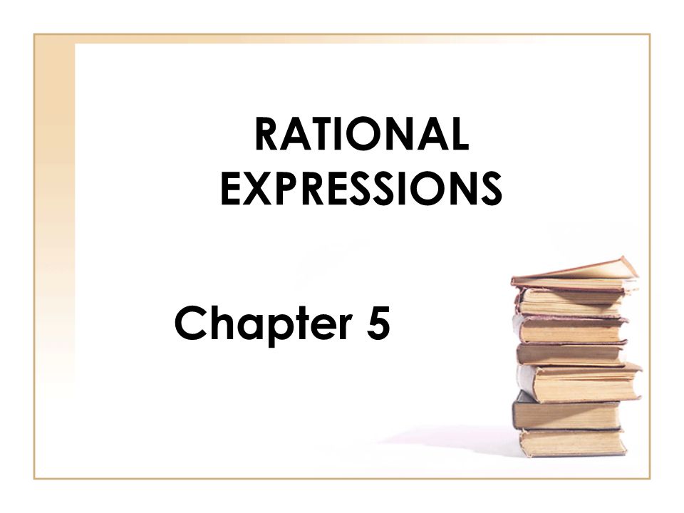 RATIONAL EXPRESSIONS Chapter 5