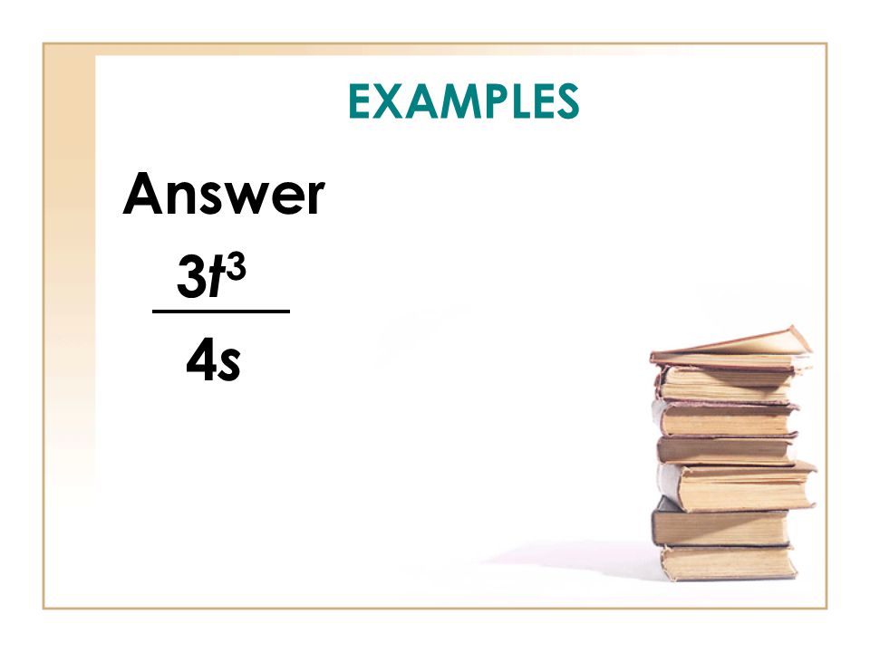 EXAMPLES Answer 3 t 3 4 s