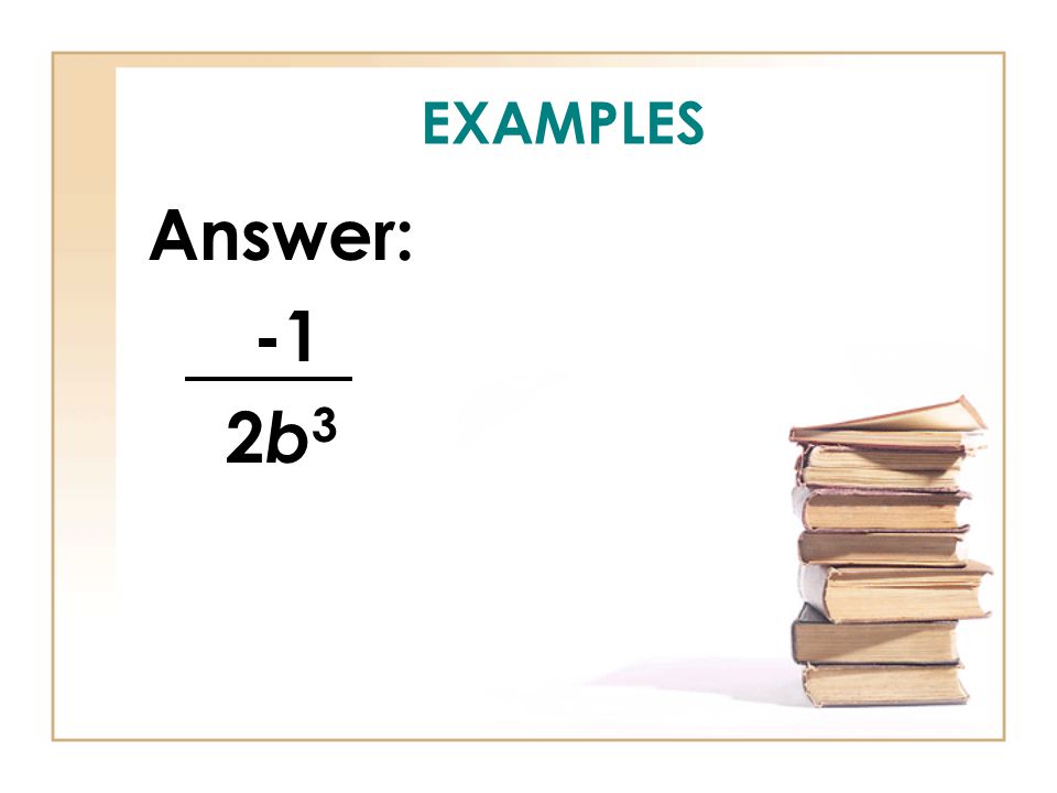 EXAMPLES Answer: 2 b 3