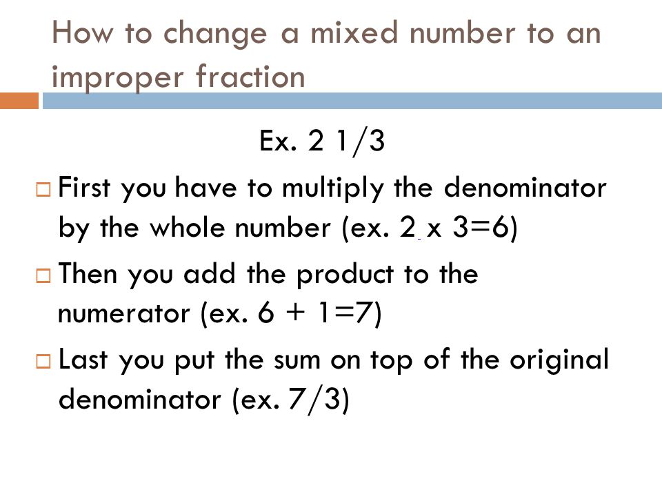 How to change a mixed number to an improper fraction Ex.