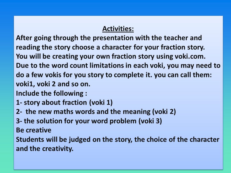 Fraction story. Learning intention: Fraction word problems Adding and  simplifying fractions Fraction story word problem using voki 5- Use stories  in maths. - ppt download