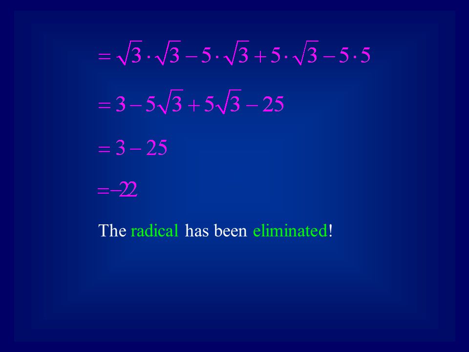 The radical has been eliminated!