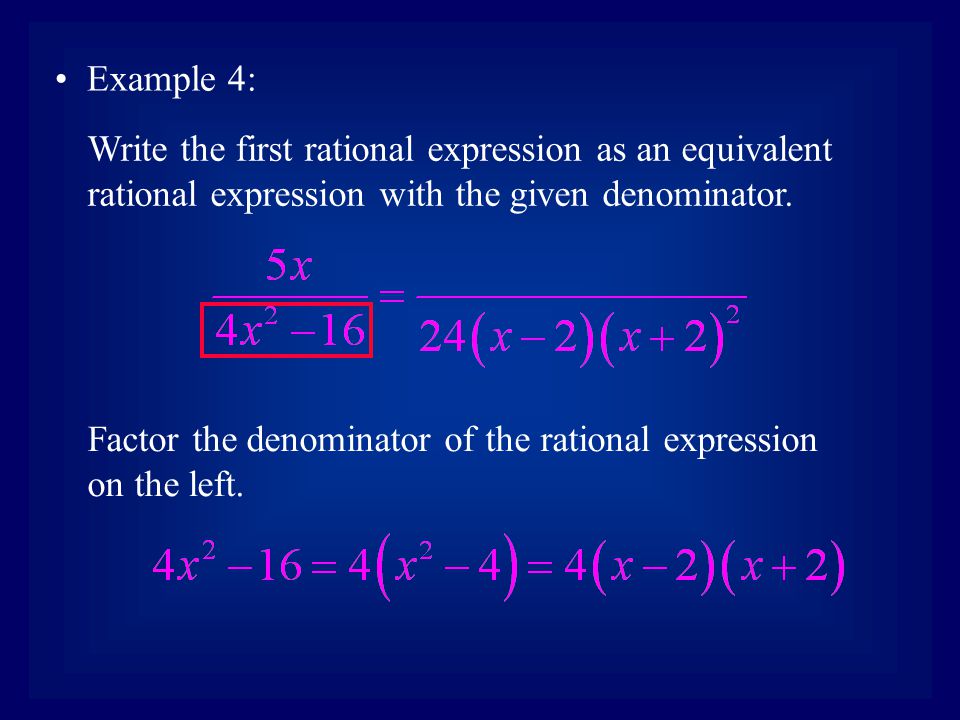 Example 4: Factor the denominator of the rational expression on the left.