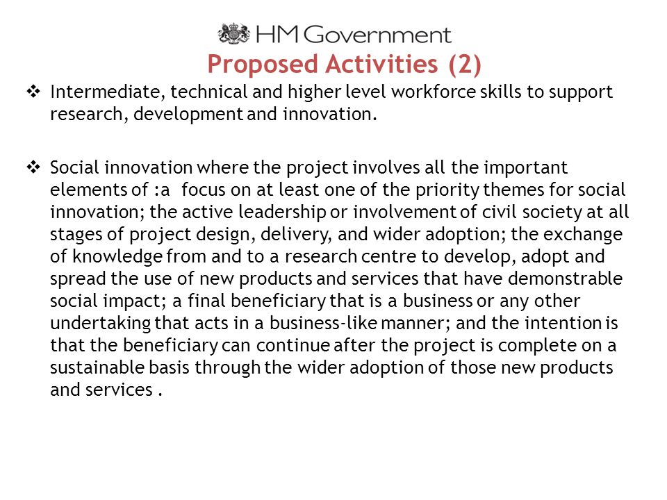 Proposed Activities (2)  Intermediate, technical and higher level workforce skills to support research, development and innovation.