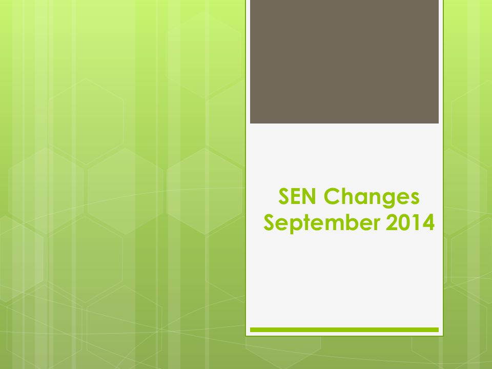 SEN Changes September 2014